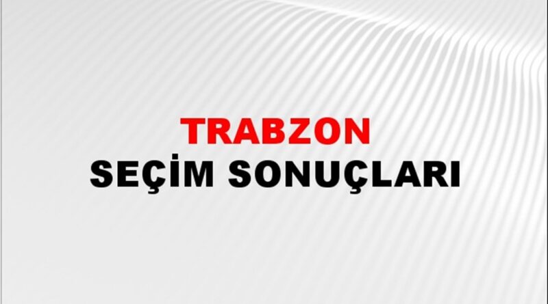 trabzon-secim-sonuclarinda-anlik-veriler-–-28-mayis-2023-turkiye-cumhurbaskanligi-trabzon-secim-sonucu-ve-oy-sonuclari
